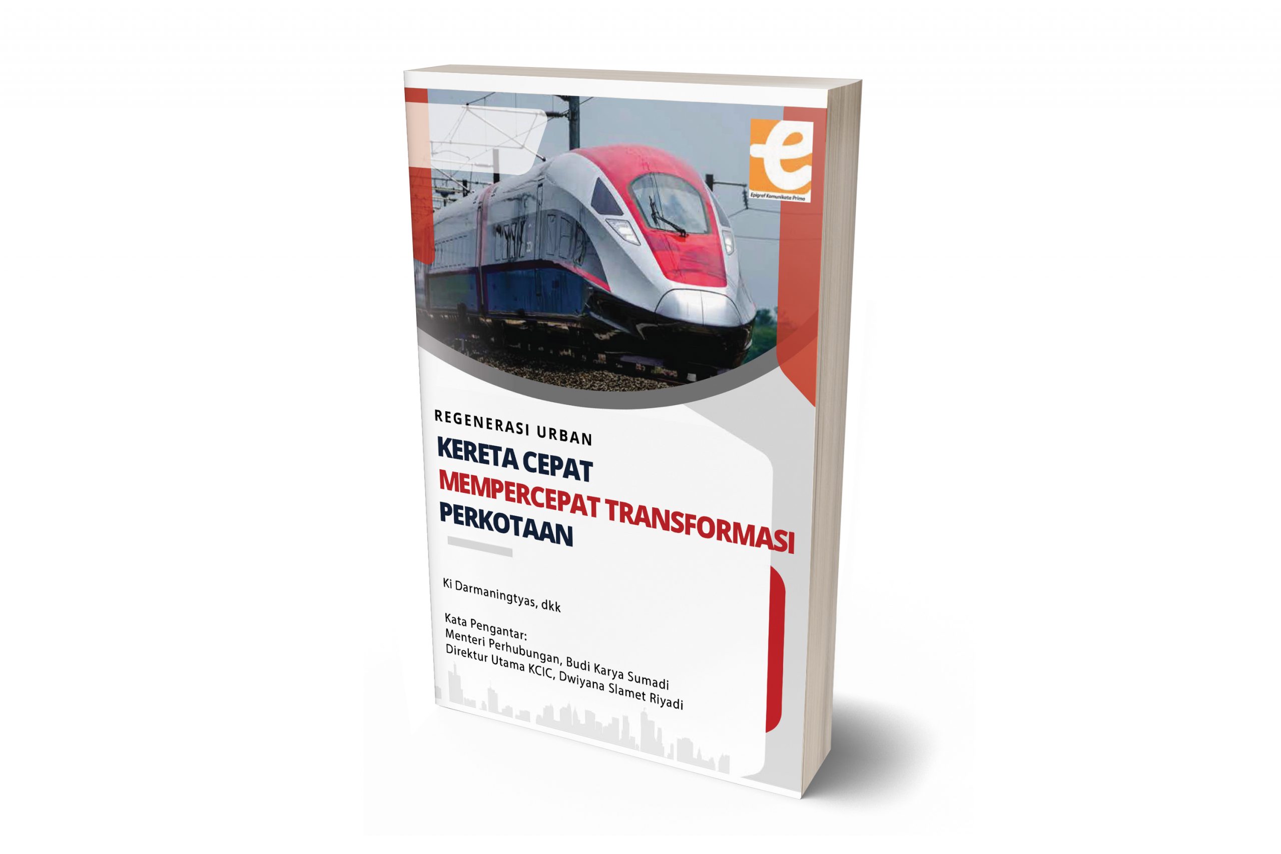 Regenerasi Urban Kereta Cepat Mempercepat Transformasi Perkotaan