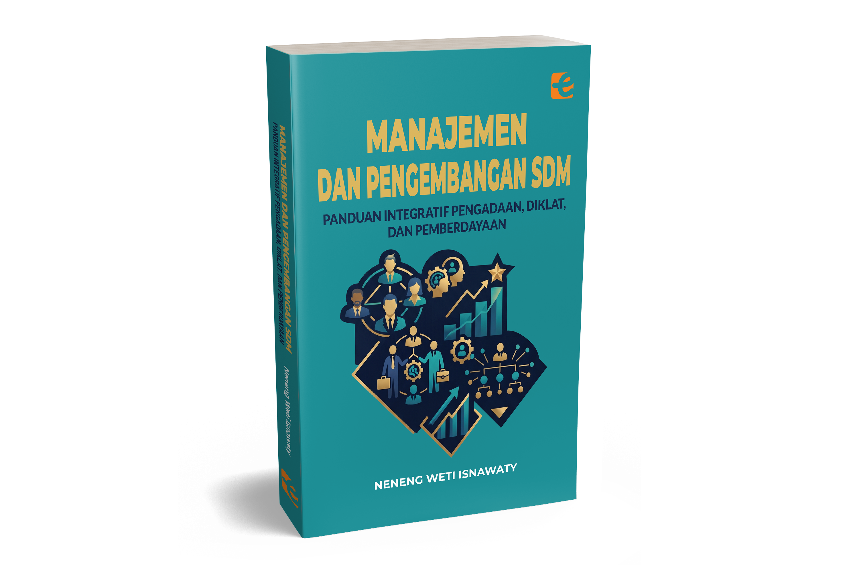 Manajemen & Pengembangan SDM: Panduan Integratif Pengadaan, Diklat, dan Pemberdayaan